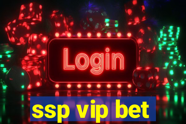 ssp vip bet